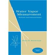 Water Vapor Measurement: Methods and Instrumentation,9780824793197