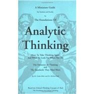 Thinker's Guide to Analytic Thinking: How to Take Thinking Apart and What to Look for When You Do