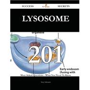 Lysosome 201 Success Secrets - 201 Most Asked Questions On Lysosome - What You Need To Know