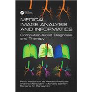 Medical Image Analysis and Informatics: Computer-aided Diagnosis and Therapy