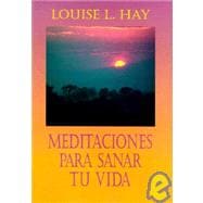Meditaciones Para Sanar Tu Vida / Meditations to Heal Your Life