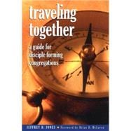 Traveling Together A Guide for Disciple-Forming Congregations