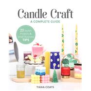 Candle Craft, A Complete Guide