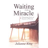 Waiting for a Miracle