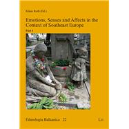 Emotions, Senses and Affects in the Context of Southeast Europe Part 1