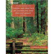 Student Manual for Corey's Theory and Practice of Counseling and Psychotherapy