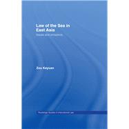 Law of the Sea in East Asia: Issues and Prospects