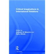 Critical Imaginations in International Relations