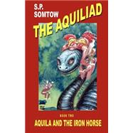 Aquila and the Iron Horse