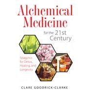 Alchemical Medicine for the 21st Century