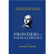 Frontiers of Particle Physics