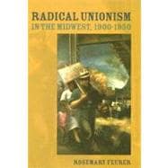 Radical Unionism in the Midwest, 1900-1950