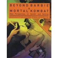 Beyond Barbie and Mortal Kombat