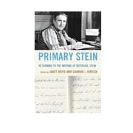 Primary Stein Returning to the Writing of Gertrude Stein