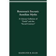Rousseau’s Socratic Aemilian Myths