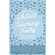Untold Teaching Truths From a Teacher who has #BeenThere