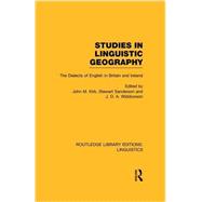 Studies in Linguistic Geography (RLE Linguistics D: English Linguistics): The Dialects of English in Britain and Ireland