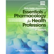 Study Guide for Woodrow/Colbert/Smith's Essentials of Pharmacology for Health Professions