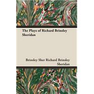 The Plays Of Richard Brinsley Sheridan