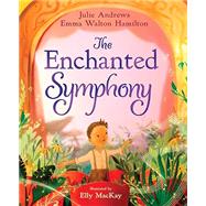 The Enchanted Symphony A Picture Book
