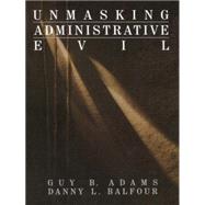 Unmasking Administrative Evil