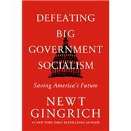 Defeating Big Government Socialism Saving America's Future