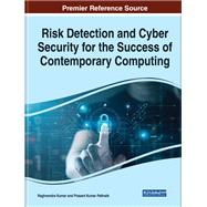 Risk Detection and Cyber Security for the Success of Contemporary Computing