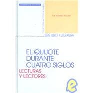 El Quijote Durante Cuatro Siglos/quijote During Four Centuries: Lecturas Y Lectores