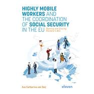 Highly Mobile Workers and the Coordination of Social Security in the EU Opening and Closing Pandora's Box