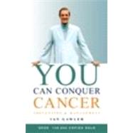 You Can Conquer Cancer : Prevention and Management