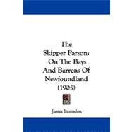 Skipper Parson : On the Bays and Barrens of Newfoundland (1905)