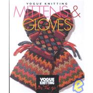 Mittens and Gloves : Vogue Knitting on the Goo