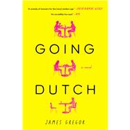 Going Dutch A Novel