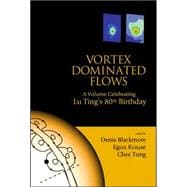 Vortex Dominated Flows: A Volume Celebrating Lu Ting's 80th Birthday