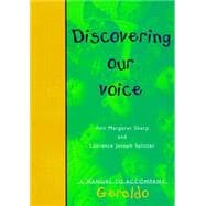 Discovering Our Voice A Manual to accompany Geraldo