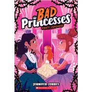 Party Crashers (Bad Princesses #3)