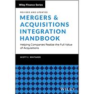 Mergers & Acquisitions Integration Handbook Helping Companies Realize the Full Value of Acquisitions, Revised and Updated