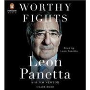 Worthy Fights A Memoir of Leadership in War and Peace