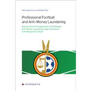 Professional Football and Anti-Money Laundering Assessment of the Application of the Belgian Anti-money Laundering Legal Framework to Professional Football