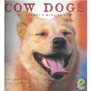 Cow Dogs : A Cowboy's Best Friend