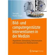Bild- und computergestützte Interventionen in der Medizin