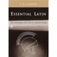 Essential Latin : The Language and Life of Ancient Rome