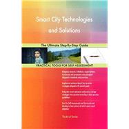 Smart City Technologies and Solutions The Ultimate Step-By-Step Guide