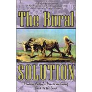 The Rural Solution Modern Catholic Voices on Going “Back to the Land”