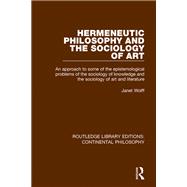 Hermeneutic Philosophy and the Sociology of Art: An Approach to Some of the Epistemological Problems of the Sociology of Knowledge and the Sociology of Art and Literature