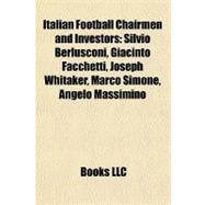 Italian Football Chairmen and Investors : Silvio Berlusconi, Giacinto Facchetti, Joseph Whitaker, Marco Simone, Angelo Massimino