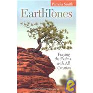 Earth Tones: Praying the Psalms with All Creation