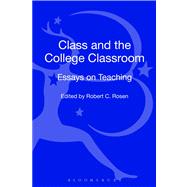 Class and the College Classroom Essays on Teaching