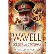 Wavell ndash; Soldier and Statesman