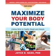 Maximize Your Body Potential Lifetime Skills for Healthy Weight and Lifestyle